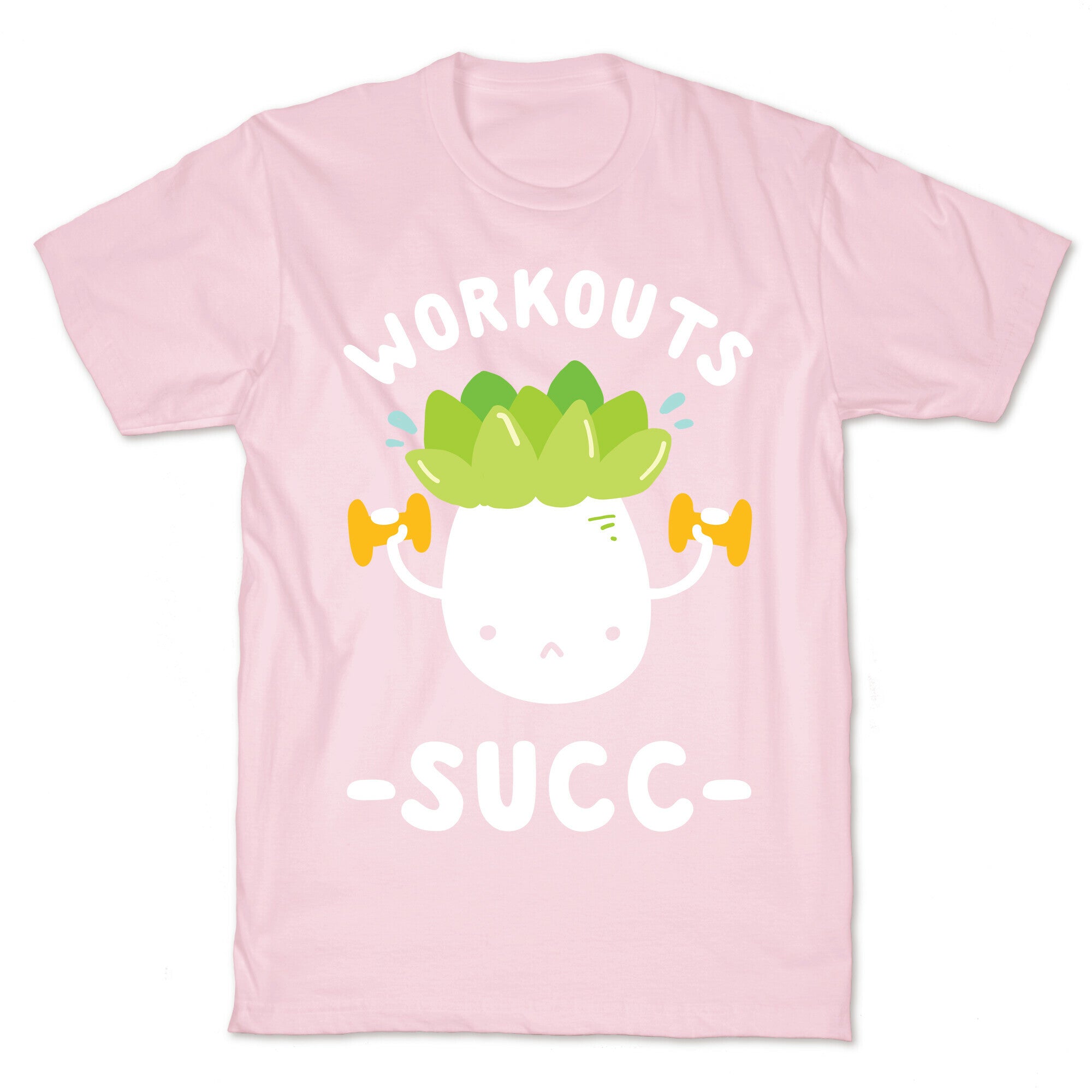 Workouts Succ T-Shirt